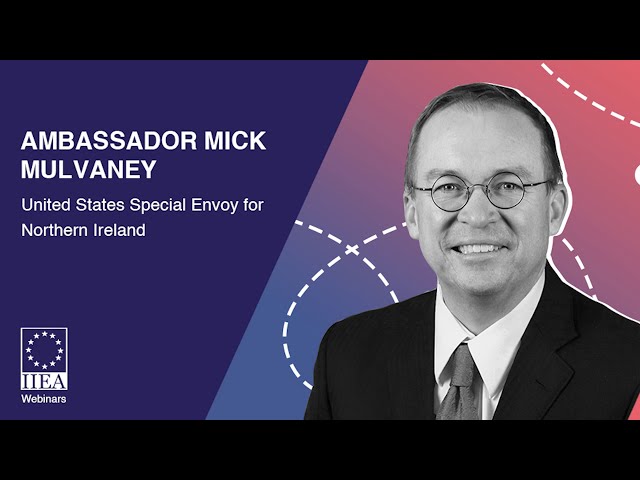 Amb. Mick Mulvaney addresses IIEA on Brexit and US Election 2020