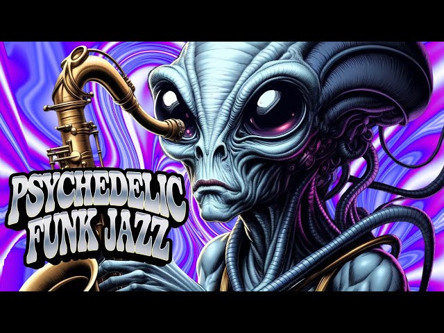 Funky Alien & Cosmic Beats: Your Ultimate Psychedelic Jazz Escape!