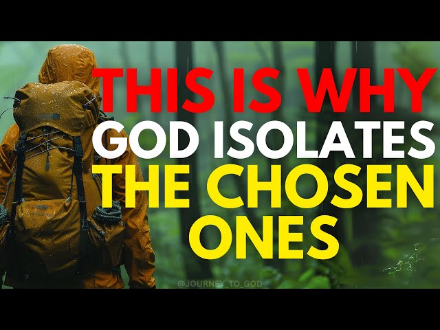 This Is Why God Isolates The Chosen Ones (MUST WATCH) | Christian Motivation