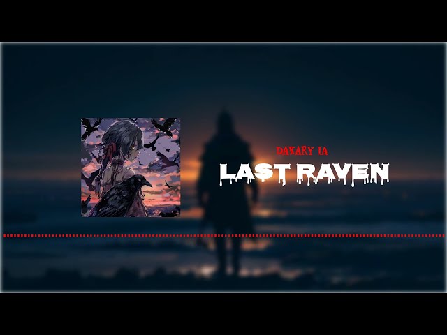 Last Raven - Dakary IA