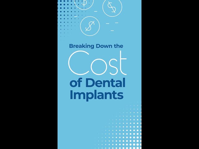 Breaking Down the Cost of Dental Implants