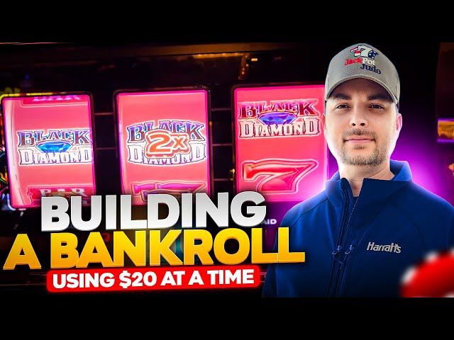 Low Budget - Build a Bankroll Using $20 at a Time