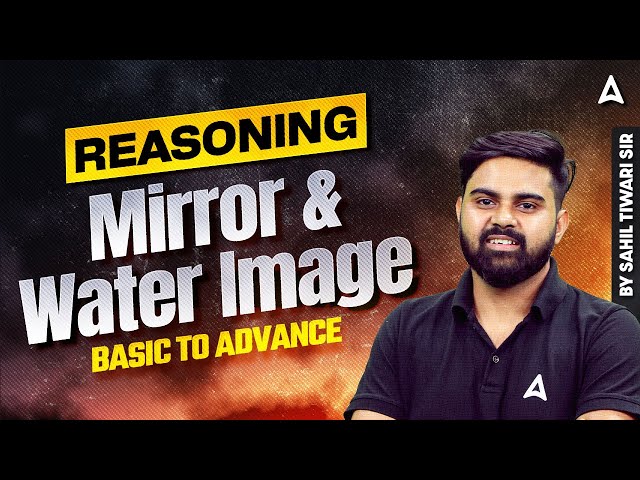 SSC CGL 2025 | SSC CGL Reasoning Class 2025 | Mirror & Water Image | By Sahil Tiwari Sir