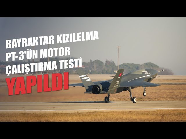 BAYRAKTAR KIZILELMA PT-3'ÜN MOTOR ÇALIŞTIRMA TESTİ YAPILDI