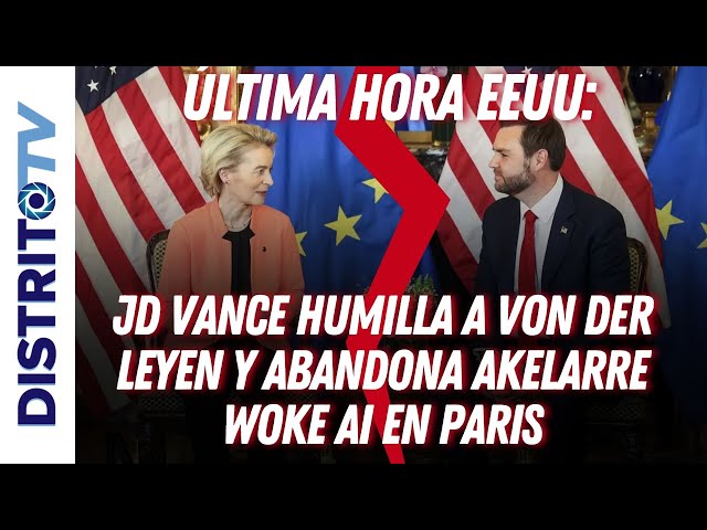 🔴ÚLTIMA HORA EEUU🔴 JD VANCE humilla a VON DER LEYEN y abandona AKELARRE WOKE AI EN PARÍS