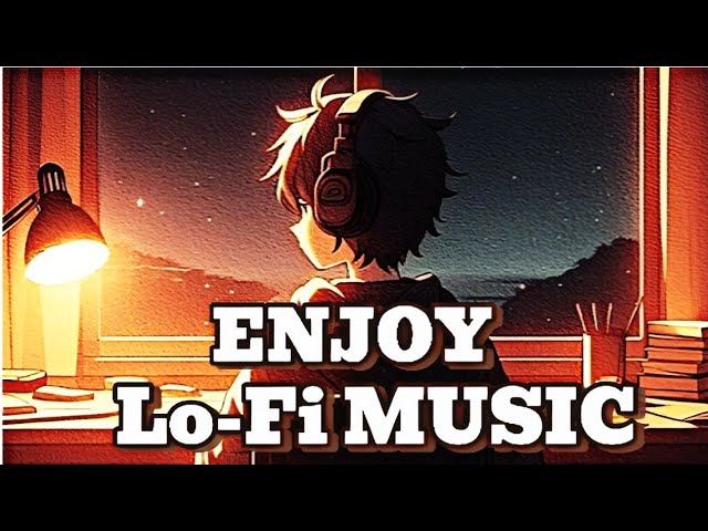 Enjoy Lofi Music | Perfect Beats for Study & Focus