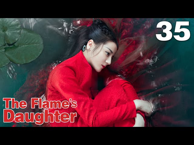 [Eng Dub] The Flame's Daughter 35 (Dilraba, Vin Zhang) 🔥Love grows from hate, but blossoms happiness