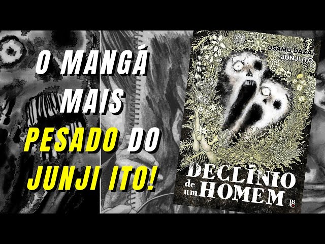 JUNJI ITO E SEU PERTURBADOR DECLÍNIO DE UM HOMEM!