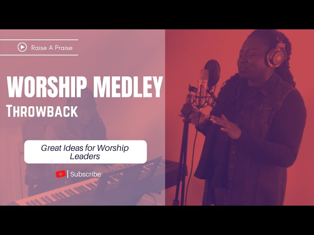 Raise A Praise | Amazing Worship Ideas for Worship Leaders | Worship Throwback