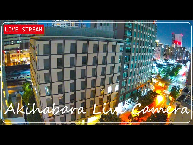 秋葉原駅北側ライブカメラ / Live  camera Akihabara  Tokyo JAPAN