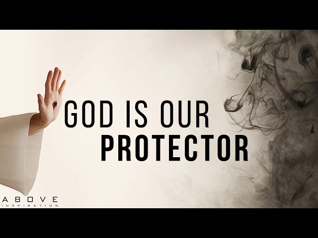 GOD IS OUR PROTECTOR | Trust In God’s Protection - Inspirational & Motivational Video