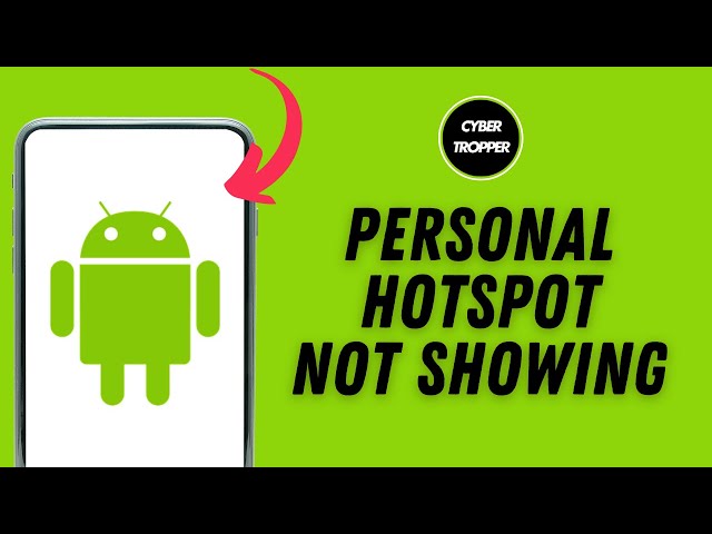 How to Fix Personal Hotspot Not Showing on Android?