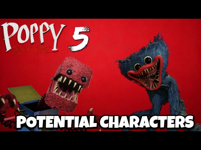 ALL POTENTIAL CHARACTERS FOR POPPY PLAYTIME CHAPTER 5!