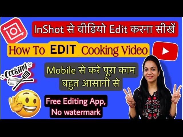 Inshot Video Editor | How To Edit Cooking Video | YouTube Video Kaise Edit Karte Hai | A2Z Content