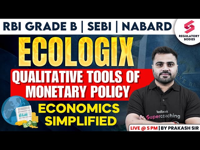 Qualitative Tools of Monetary Policy for RBI Grade B | NABARD | SEBI | RBI Grade B ESI | Prakash Sir