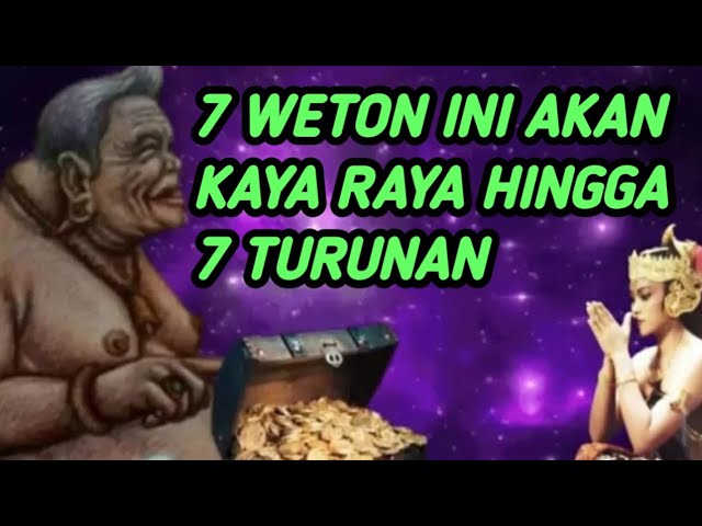 Subhanallah⁉️ 7 Weton ini Akan Kaya Raya Hingga 7 Turunan | Weton Kaya Raya | Weton Sukses