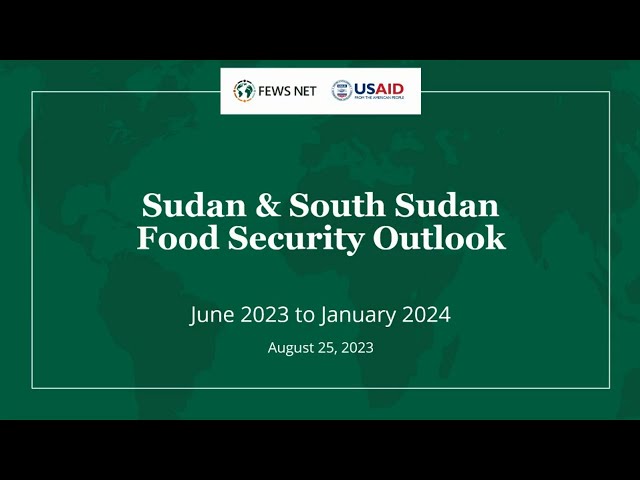 FEWS NET's Sudan Food Security Outlook Briefing (June 2023 - January 2024)