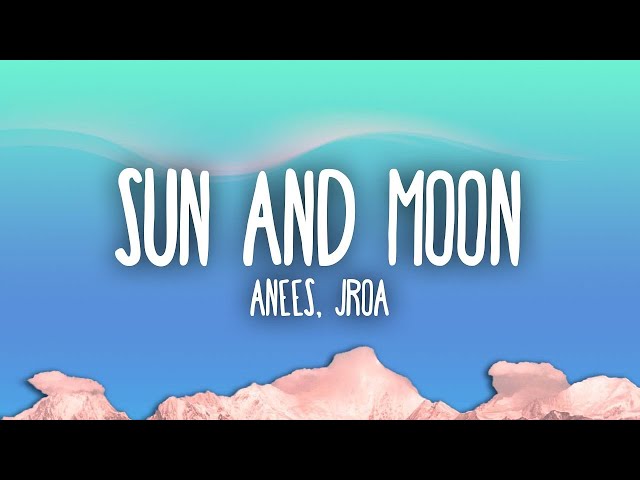 Anees - Sun And Moon (Lyrics)