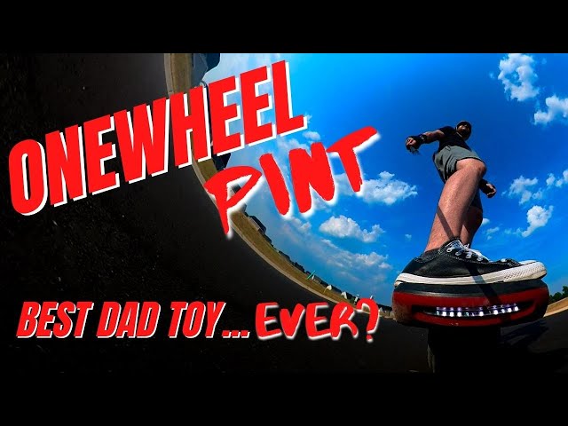 The #ONEWHEEL PINT...made me a BETTER DAD?? Let me tell you how...