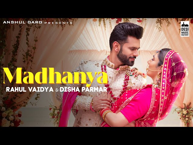 MADHANYA - Rahul Vaidya & Disha Parmar | Asees Kaur |Lijo-DJ Chetas| Anshul Garg | Wedding Song 2021