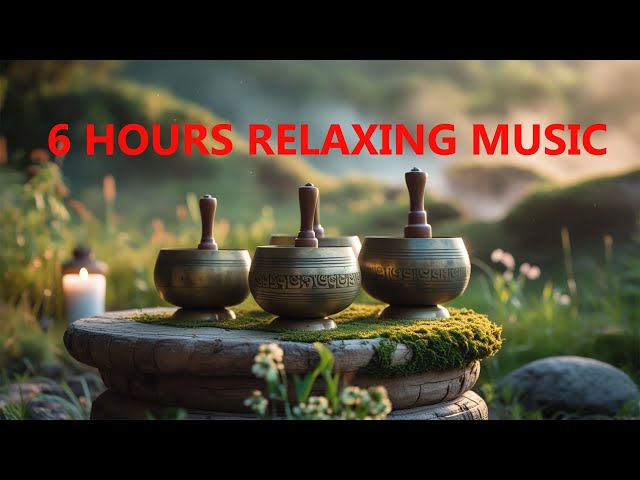 6 hours relaxing music sleep ( meditation)