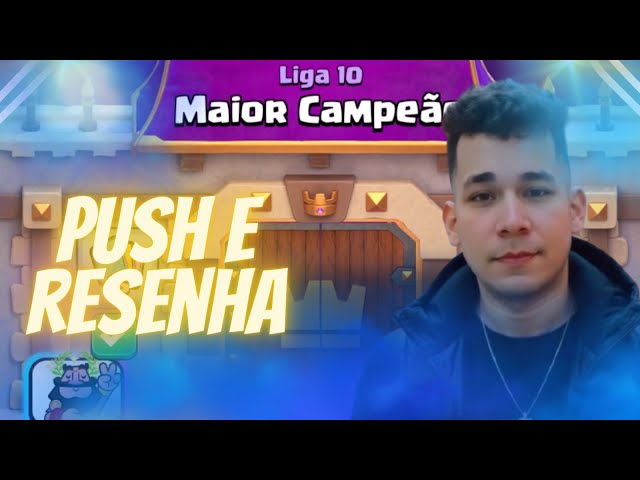 PUSH FOCADO RUMO A LIGA 10 - CLASH ROYALE