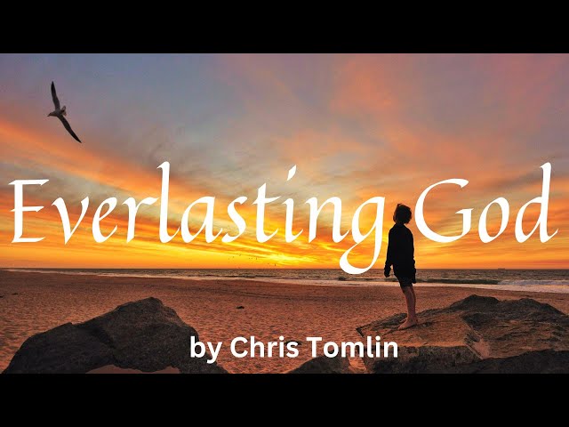 Everlasting God - by Chris Tomlin (lyrics video) 새 힘 얻으리