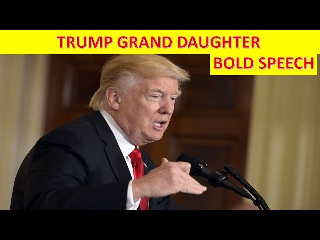 TRUMP Grand Daughter bold speech