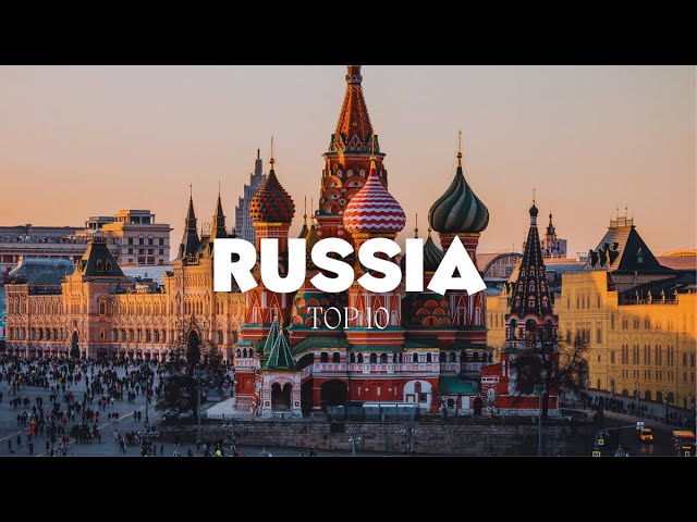 Top 10 Best Places to Visit In Russia -Travel Video