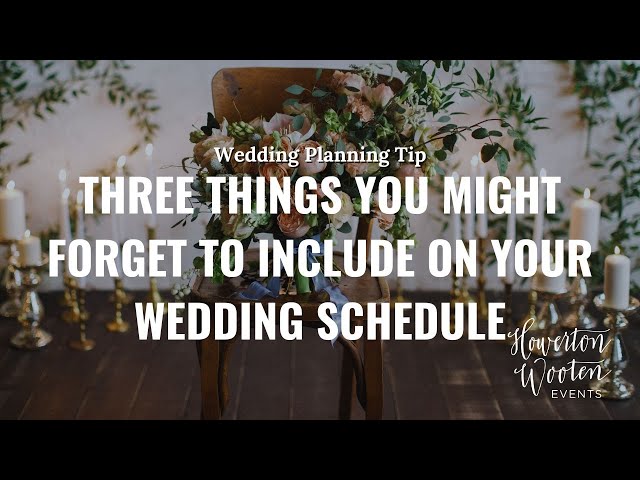 Wedding Planning Tip: Three Things You Might Forget to Include on Your Wedding Day Schedule