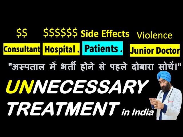 Unnecessary Treatment in India | Dr.Education