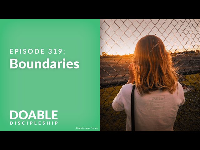 Episode 319: Boundaries