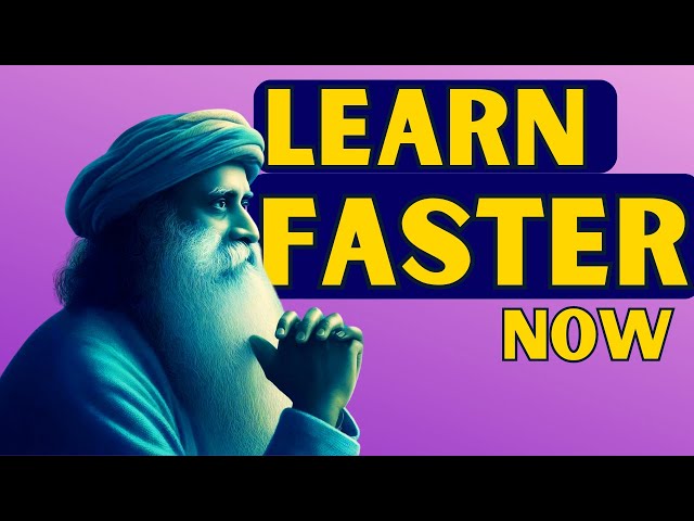 Sadhguru on Quick Learning and Intelligence