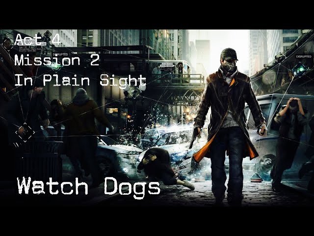 WATCH DOGS I ACT 4 I MISSION 2 I IN PLAIN SIGHT I PS5 I 4K 60 FPS