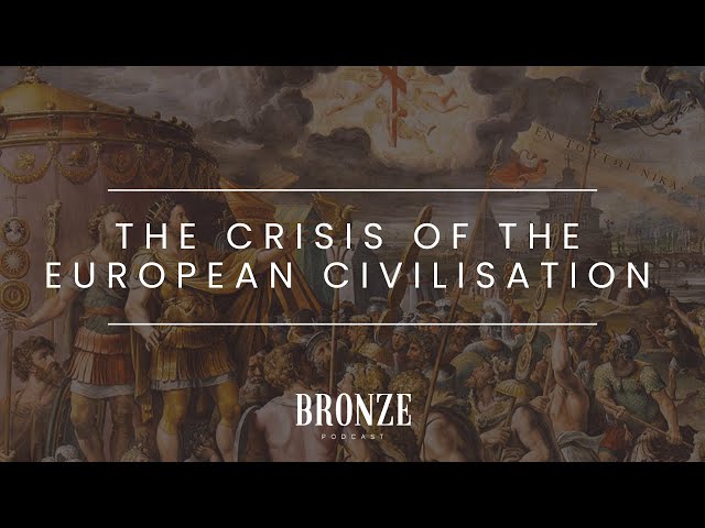 #68 - The Crisis of the European Civilisation