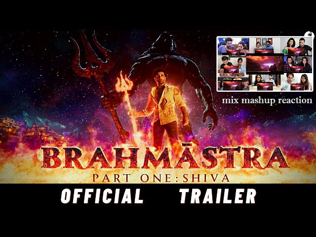 BRAHMĀSTRA OFFICIAL TRAILER  Hindi  -  mix mashup reaction