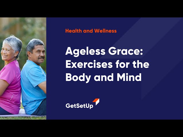 Ageless Grace: Exercises for the Body and Mind, Classes designed for older adults.