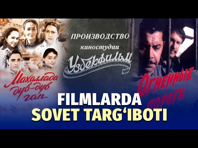 “O‘zbekfilm” yoki “Basmachfilm” – filmlarda sovet targ‘iboti