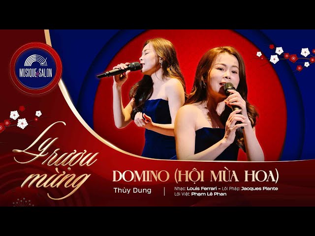 DOMINO (HỘI MÙA HOA) | Louis Ferrari - Jacques Plante - Phạm Lê Phan | Thùy Dung  |  nhạc xuân 2025