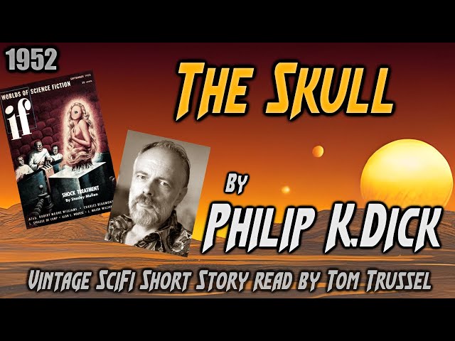 The Skull by Philip K. Dick -Vintage Science Fiction Short Story Sleepstory human voice