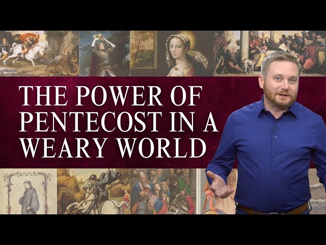 The Power of Pentecost in a Weary World | Christendom Lesson 2.1