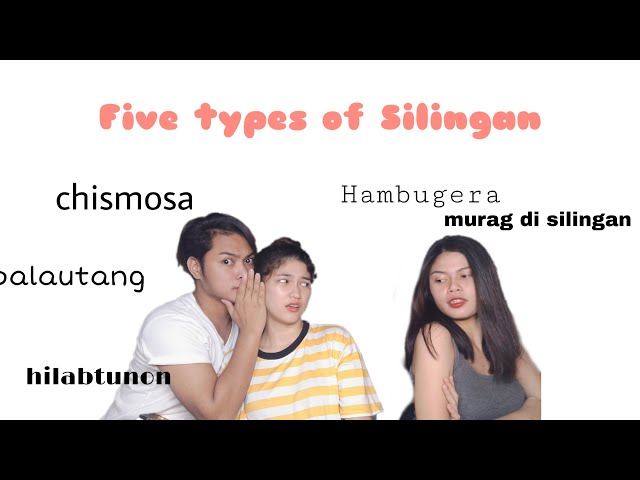 Five types of Silingan || Relatable?