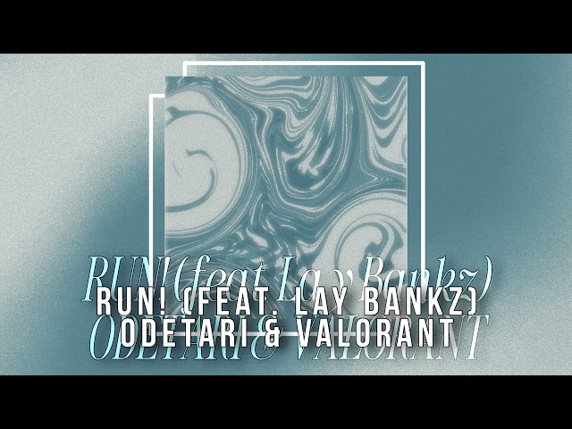 ODETARI & VALORANT - RUN! (feat. Lay Bankz) [Slowed/Daycore]