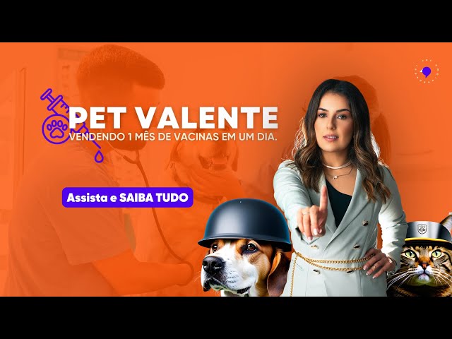 Vet Class Pet Valente | Vendendo 1 mês de vacinas em apenas 1 dia