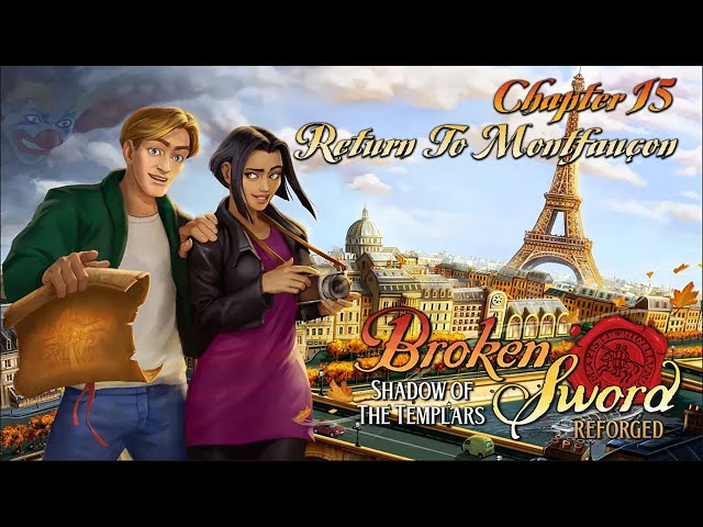 Broken Sword: Reforged - Chapter 15: Return To Montfauçon