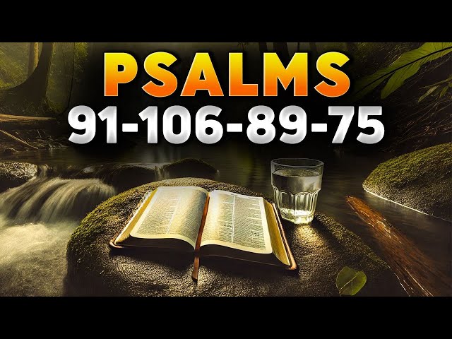 4 Most Powerful Prayers in the Bible | Psalm 91, Psalm 106, Psalm 89, Psalm 75