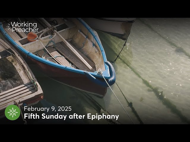 Sermon Brainwave 1007: Fifth Sunday after Epiphany (Year C) - Feb. 9, 2025