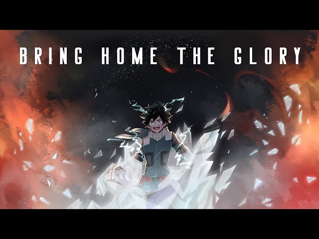 Boku no Hero Academia AMV - Bring Home the Glory