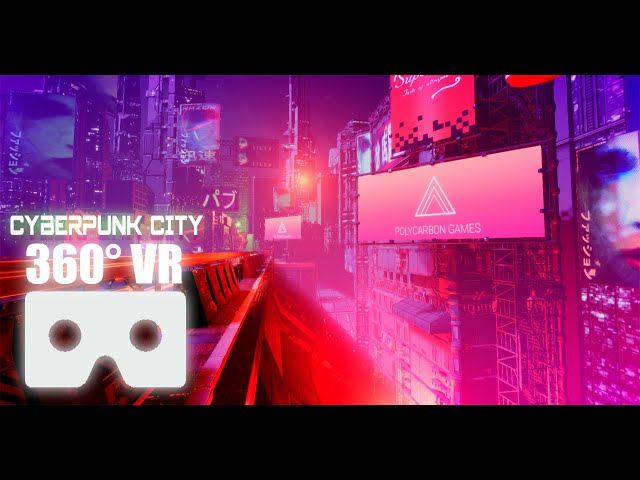 Cyberpunk 360° Video Ride | Virtual Reality 4K VR