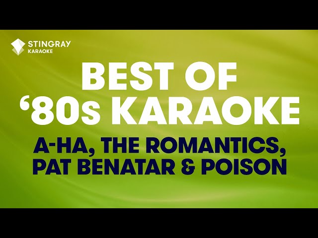 BEST OF '80s KARAOKE WITH LYRICS: a-ha, The Romantics, Pat Benatar, Poison